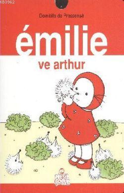 Emilie - 4 Emilie ve Arthur | Domitille de Pressense | Nesil Yayınları