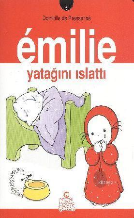 Emilie 6 - Emilie Yatağını Islattı | Domitille de Pressense | Nesil Ya