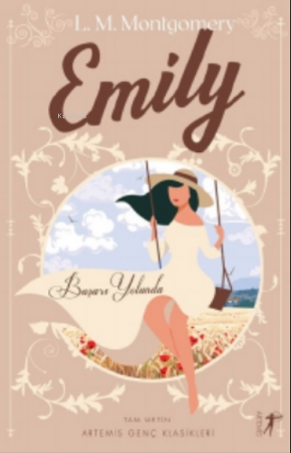 Emily Başaro Yolunda | Lucy Maud Montgomery | Artemis Yayınları