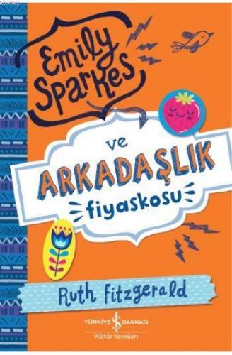 Emily Sparkes ve Arkadaşlık Fiyaskosu | Ruth Fitzgerald | Türkiye İş B