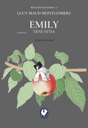 Emily Yeni Ay'da - Rüzgarın Kızı Emily 1 | Lucy Maud Montgomery | Cem 