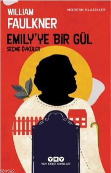 Emily'ye Bir Gül | William Faulkner | Yapı Kredi Yayınları ( YKY )