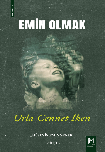 Emin Olmak 1- Urla Cennet İken | Hüseyin Emin Yener | Memento Mori Yay