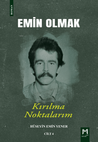 Emin Olmak 4- Kırılma Noktalarım | Hüseyin Emin Yener | Memento Mori Y