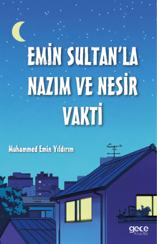 Emin Sultan’la Nazım ve Nesir Vakti | Muhammed Emin Yıldırım | Gece Ki