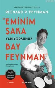 Eminim Şaka Yapıyorsunuz Bay Feynman; Meraklı Bir Şahsiyetin Maceralar