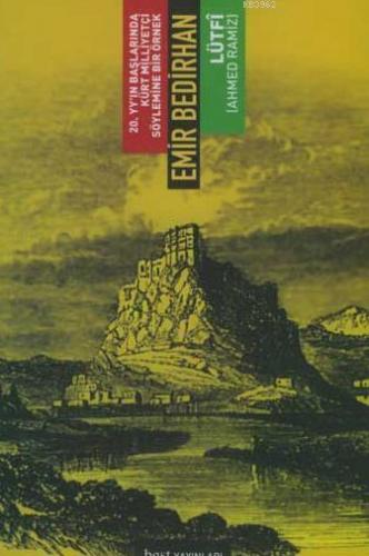 Emir Bedirhan; 20. Yüzyılın Başlarında Kürt Milliyetçi Söylemine Bir Ö
