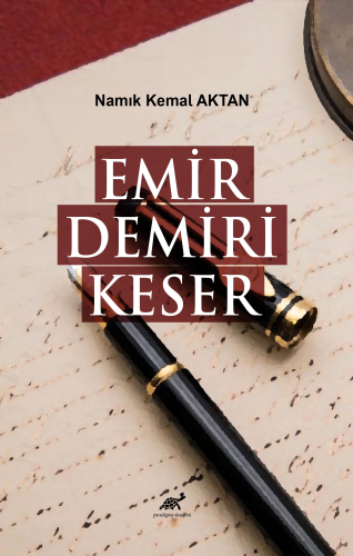 Emir Demiri Keser | Namık Kemal Aktan | Paradigma Akademi Yayınları