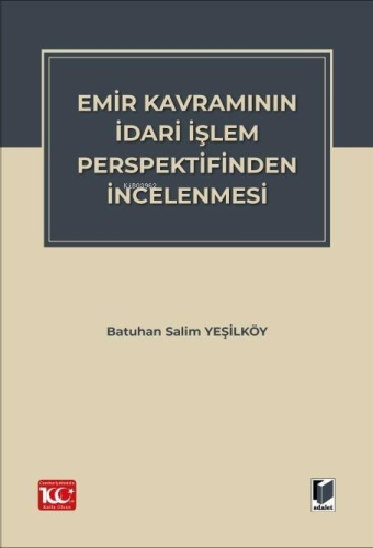 Emir Kavramının İdari İşlem Perspektifinden İncelenmesi | Batuhan Sali