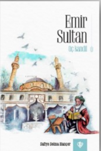 Emir Sultan Üç Kandil | Safiye Selma Hançer | Türkiye Diyanet Vakfı Ya