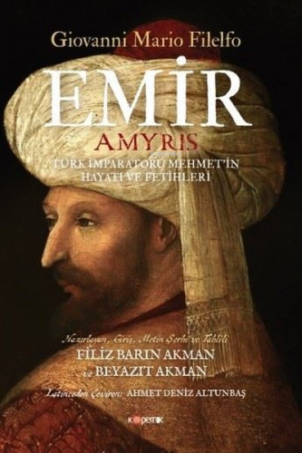 Emir: Türk İmparatoru Mehmet'in Hayatı ve Fetihleri | Giovanni Mario F