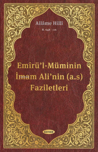 Emirül Müminin İmam Ali'nin (a.s.) Faziletleri | Allame Hilli | Kevser