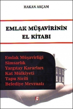 Emlak Müşavirinin El Kitabı | Hakan Akçam | Bilge Yayınevi - Hukuk Yay