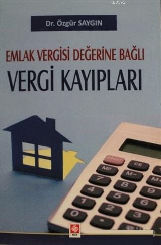 Emlak Vergisi Değerine Bağlı Vergi Kayıpları | Özgür Saygın | Ekin Kit