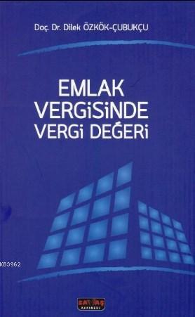 Emlak Vergisinde Vergi Değeri | Dilek Özkök Çubukçu | Savaş Yayınevi