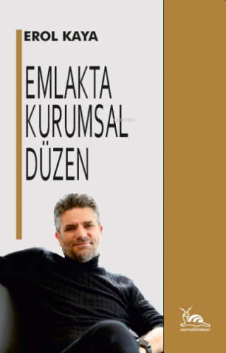 Emlakta Kurumsal Düzen | Erol Kaya | Sarmal Kitabevi