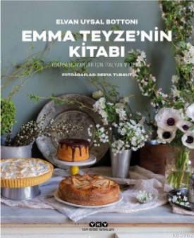 Emma Teyze'nin Kitabı – Yeni Başlayanlar İçin İtalyan Mutfağı | Elvan 