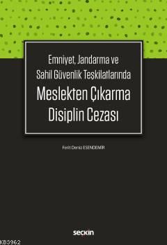 Emniyet, Jandarma ve Sahil Güvenlik Teşkilatlarında Meslekten Çıkarma 