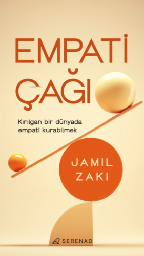 Empati Çağı Kırılgan Bir Dünyada Empati Kurabilmek | Jamil Zaki | Sere