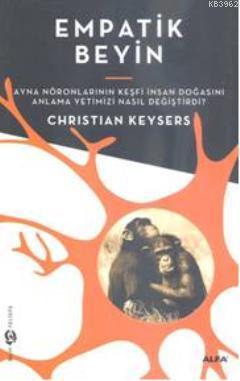 Empatik Beyin | Christian Keysers | Alfa Basım Yayım Dağıtım