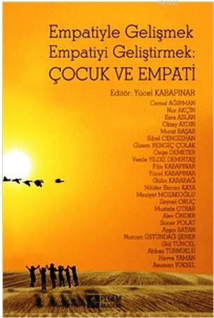 Empatiyle Gelişmek Empatiyi Geliştirmek: Çocuk ve Empati | Kolektif | 