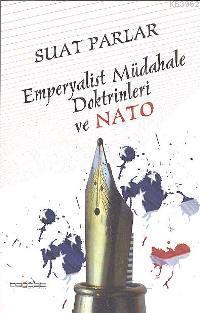 Emperyalist Müdahale Doktrinleri ve Nato | Suat Parlar | Bağdat Yayınl