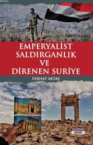 Emperyalist Saldırganlık ve Direnen Suriye | Ferhat Aktaş | Nazenin Ki