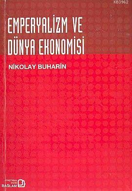 Emperyalizm ve Dünya Ekonomisi | Nikolay Buharin | Bağlam Yayıncılık