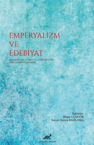 Emperyalizm ve Edebiyat | Bilgin Güngör | Paradigma Akademi Yayınları