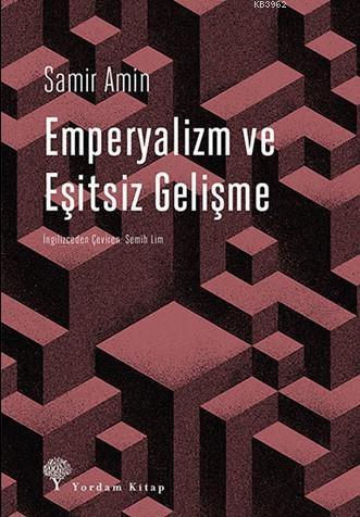 Emperyalizm ve Eşitsiz Gelişme | Samir Amin | Yordam Kitap