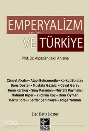 Emperyalizm ve Türkiye; Prof. Dr. Alpaslan Işıklı Anısına | Barış Dost