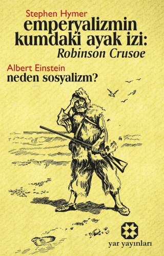 Emperyalizmin Kumdaki Ayak İzi: Robinson Crusoe;Neden Sosyalizm? | Ste