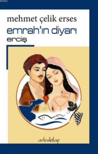 Emrah'ın Diyarı | Mehmet Çelik Erses | Artos Kitap