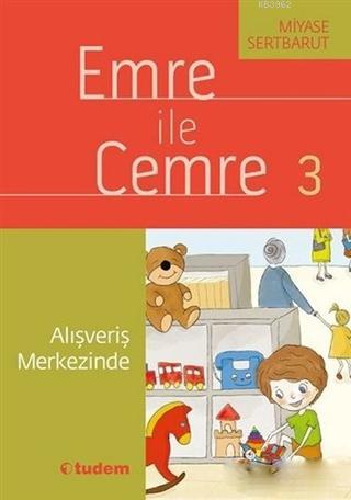 Emre ile Cemre 3 - Alışveriş Merkezinde | Miyase Sertbarut | Tudem Yay