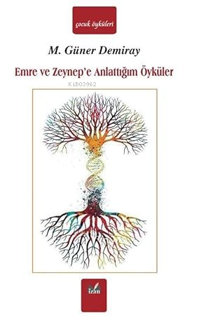 Emre ve Zeynep'e Anlattığım Öyküler | M. Güner Demiray | İzan Yayıncıl