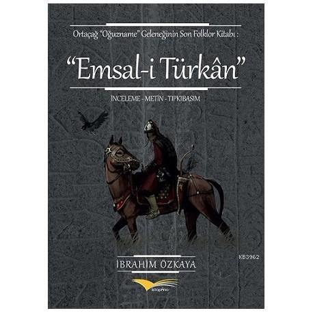 Emsali Türkan Ortaçağ Oğuzname Geleneğinin Son Folklor Kitabı | İbrahi