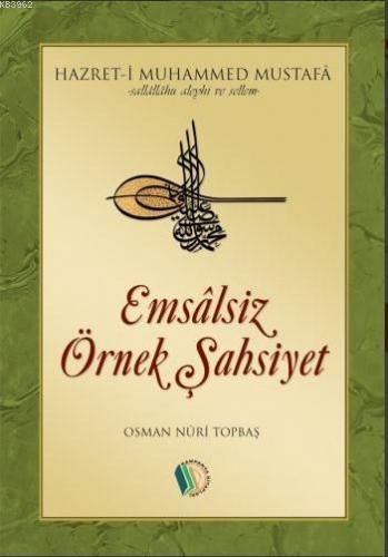 Emsalsiz Örnek Şahsiyet Muhammed Mustafa (s.a.v.) | Osman Nuri Topbaş 