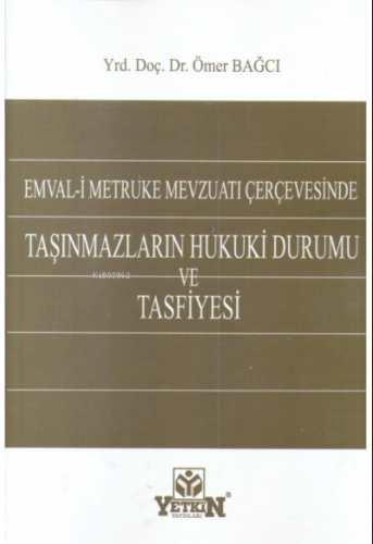 Emval-i Metruke Mevzuatı Çerçevesinde Taşınmazların Hukuki Durumu ve T