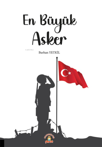 En Büyük Asker | Burhan Yetkil | Akademisyen Çocuk