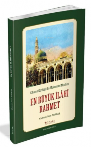 En Büyük İlahi Rahmet (Renkli) & Cihanın Gördüğü En Mükemmel Muallim |