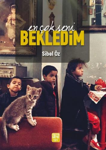 En Çok Seni Bekledim | Sibel Öz | Nota Bene Yayınları