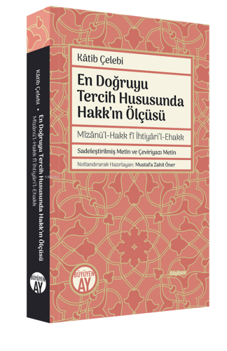 En Doğruyu Tercih Hususunda Hakk’ın Ölçüsü | Katib Çelebi | Büyüyen Ay