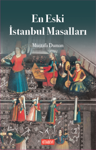 En Eski İstanbul Masalları | Mustafa Duman | Kitabevi Yayınları