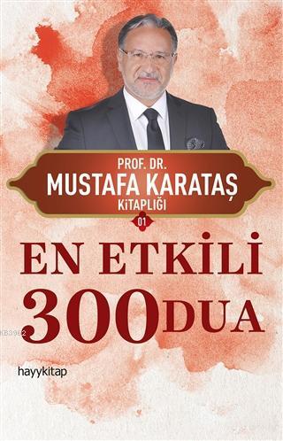 En Etkili 300 Dua; Mustafa Karataş Kitaplığı 01 | Mustafa Karataş | Ha