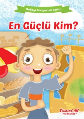 En Güçlü Kim? - Doğayı Seviyorum Serisi | Kolektif | Yumurcak Yayınlar