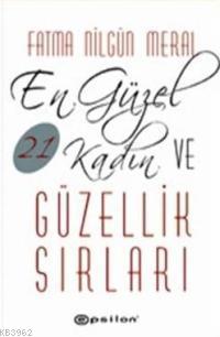 En Güzel 21 Kadın ve Güzellik Sırları | Fatma Nilgün Meral | Epsilon Y