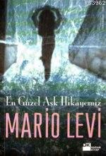 En Güzel Aşk Hikayemiz | Mario Levi | Doğan Kitap