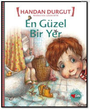 En Güzel Bir Yer | Handan Durgut | Can Çocuk Yayınları