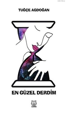 En Güzel Derdim | Tuğçe Agdoğan | Luna Yayınları