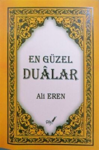 En Güzel Dualar (Ciltli) | Ali Eren | Çile Yayınları